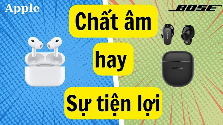 So sánh tai nghe airpod và bose