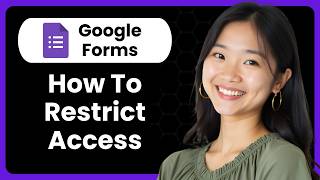 How To Restrict Access To Google Forms?