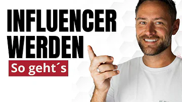 Was brauche ich um Influencer zu werden?