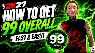 FASTEST & EASIEST WAY TO HIT 99 OVERALL AND MAX BADGES IN NBA 2k27!