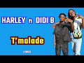 HARLEY feat DIDI B  - T'malade  ( Lyrics/parole de chanson )