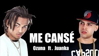 ME CANSÉ - Ozuna ft. Juanka ( Audio Official )