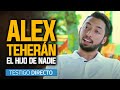Alex Teherán: el hijo de nadie - Testigo Directo HD
