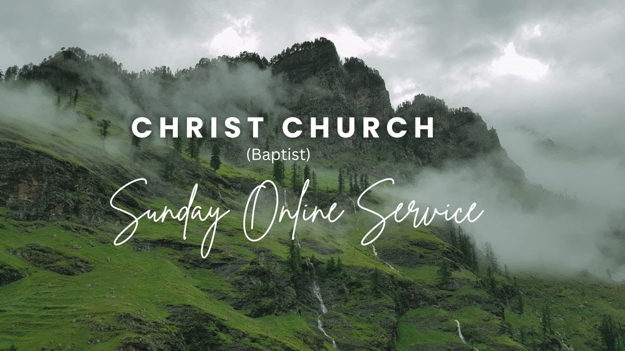 Christ Church (Baptist)  Sunday Online Service 15-02-2026