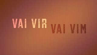 vai vir ou vai vim - Como se escreve?