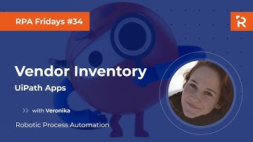 RPA Fridays #34 - UiPath: Vendor Inventory