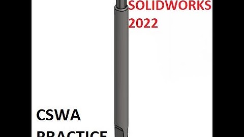 Section e part 1 SOLIDWORKS 2022   CSWA