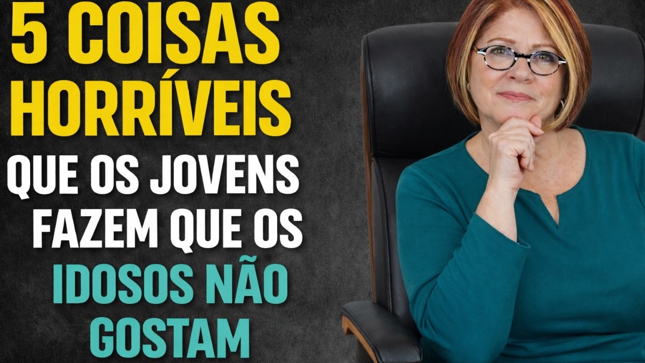 5 COISAS QUE OS JOVENS FAZEM QUE OS IDOSOS NÃO GOSTAM MAS NÃO FALAM NADA