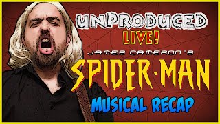 James Cameron&#39;s Spider-Man MUSICAL RECAP | UNPRODUCED LIVE! | Lowcarbcomedy