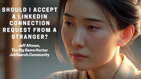 Should I Accept a LinkedIn Connection Request from a Stranger?