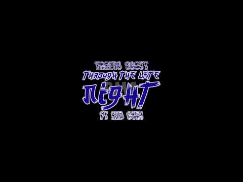 Travis Scott - Through the Late Night (lyrics) ft Kid Cudi