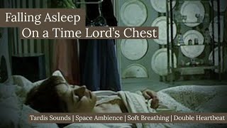 Falling Asleep on a Time Lord's Chest — Tardis, Space Ambience, Soft Breathing, Double Heartbeats