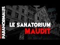 Enqutes paranormales  le sanatorium maudit 