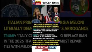 Meloni–Trump World Cup Claim Sparks Viral Debate | PakCan News