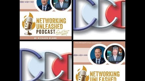 Networking Unleashed Podcast.  An interview with Richard Blank and Michael A Forman, Public Speaker.