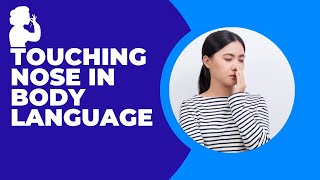 Touching the Nose and what it Really Means in Body Language