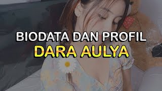 Biodata dan Profil Streamer Dara Aulya