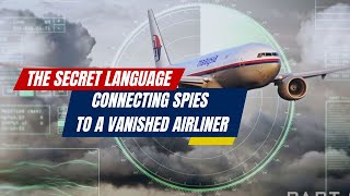 The Secret Language Connecting Spies to a Vanished Airliner