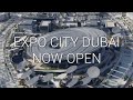 EXPO CITY DUBAI IS NOW OPEN!