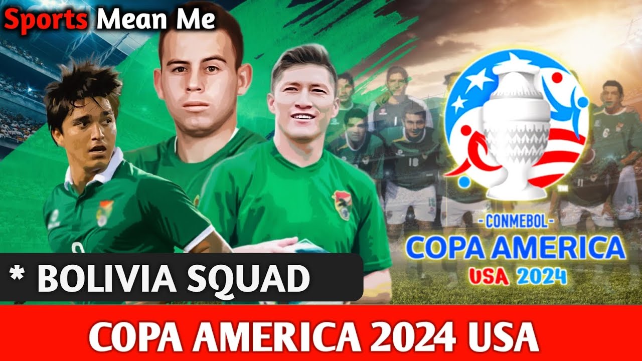 BOLIVIA SQUAD 2024 COPA AMERICA - YouTube