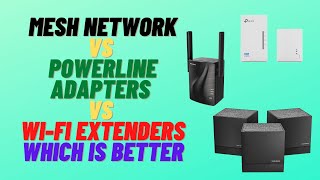 Mesh Network VS Powerline Adapters vs WiFi Extenders  Which is Better