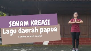 SENAM KREASI // LAGU DAERAH PAPUA // YAMKO RAMBE YAMKO