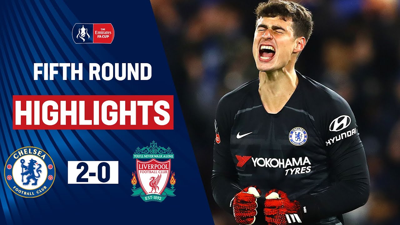 Barkley & Willian Knock Out Liverpool as Kepa 2-0 Liverpool Emirates FA Cup 19/20 - YouTube