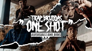 Trap Bruddas - " One Shot " (Official Music Video | #LIFEVisuals x @Mr_Bvrks)