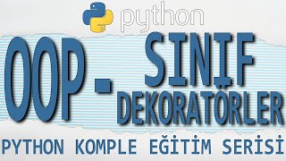 #Python Dersleri: 54 - #OOP - SINIF DEKORATÖRLERİ (2022)