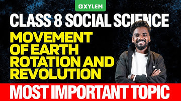 Class 8 Onam Exam | Social Science : Movement of Earth Rotation and Revolution | Xylem Class 8