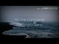 No me compares | Alejandro Sanz | Letra