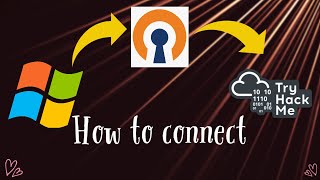 how to connect with tryhackme labs from windows using openvpn ? how to install openvpn connect ?