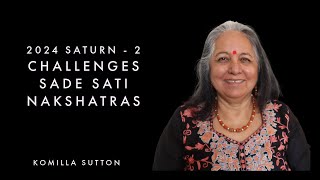 Saturn 2024 2/2 -  Challenges, Sade Sati & Nakshatras: Komilla Sutton