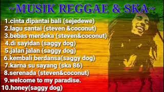 10 LAGU REGGAE & SKA POPULER KUMPULAN MUSIK LAGU REGGAE LAMA TERBAIK CINTA DIPANTAI BALI DLL