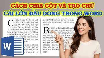 Cách chia cột trong Word và tạo chữ cái lớn đầu dòng siêu đơn giản