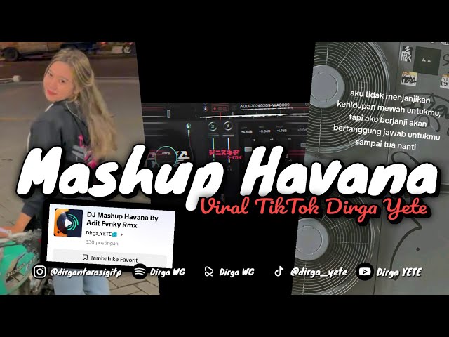 DJ MASHUP HAVANA VIRAL TIKTOK DIRGA YETE X ADIT FVNKY RMX MENGKANE 🎧 class=