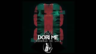 DORI ME - Deborah De Luca (Rework 2022)