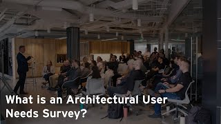 What is an Architectural User Needs Survey?