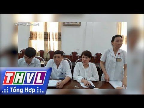 Video THVL | Người đưa tin 24G | Tử vong sau mổ gãy tay:... - youtube