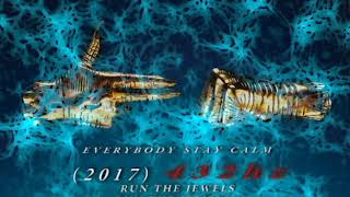 Run The Jewels - Everybody Stay Calm [432hz]