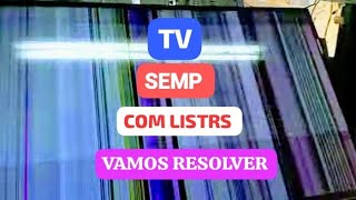 SEMP MOD:43S5300 recuperação de tela como resolver tela com listras