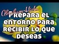 Abraham-Hicks español ~ Prepara el entorno para recibir lo que deseas