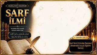 Emsile Ders 1 | Sarf İlmine Giriş ve Fiil-i Mâzî