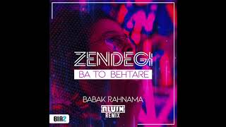 Babak Rahnama - zendegi ba To behtare Remix - Dj Alvin , بابک رهنما زندگی با تو بهتره