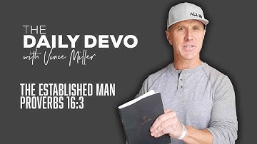 The Established Man | Devotional | Proverbs 16:3
