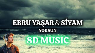 Ebru Gündeş \& Siyam - Yoksun (8D MUSIC\/AUDIO)