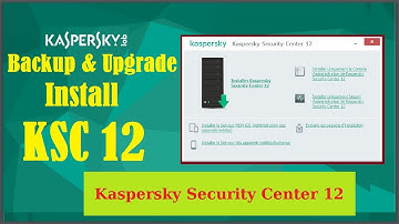 Backup & Upgrade KSC 12 - Mise à niveau Kaspersky Security Center 12 |Video Détaillée | Tech-It-Easy