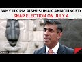UK Election | Explained: Why UK PM Rishi Sunak Announced Snap Election On July 4