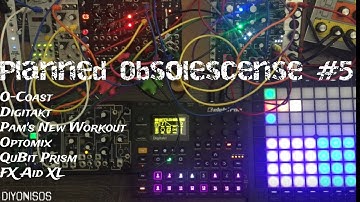 Planned Obsolescence #5 - O-Coast, Digitakt, nRings, QuBit Prism, Fx Aid XL, LapsusOs, Tanh[3]