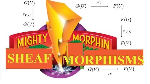 Who Gives a Sheaf?  Part 3: Mighty Morph